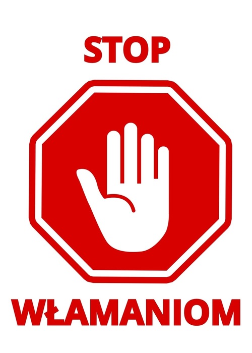 Ośmiokątny znak „stop” z wpisaną w niego białą, otwartą dłonią, powyżej znaku słowo „stop”, poniżej znaku słowo „włamaniom”.